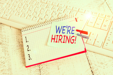 Handwriting text We Re Hiring. Conceptual photo recently employ someone or pay someone to do...