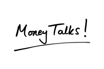 Money Talks!