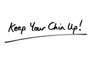 Fototapeta premium Keep Your Chin Up!