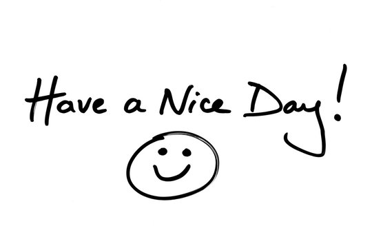  Have A Nice Day Images Browse 6 387 Stock Photos Vectors And 