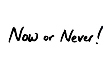 Now or Never