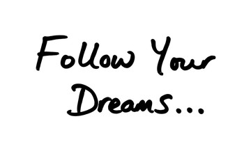 Follow Your Dreams