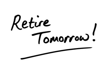 Retire Tomorrow
