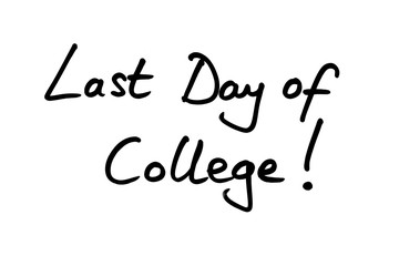 Last Day of College!