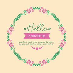 Beautiful crowd of leaf and flower frame, for hello gorgeous card template design. Vector