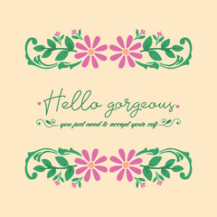 Crowd pink floral frame and unique shape leaf, for hello gorgeous greeting card template design. Vector