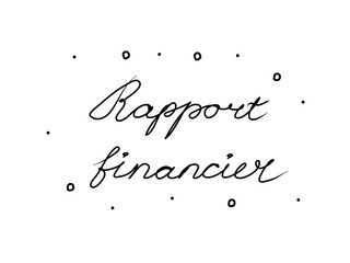 Rapport financier phrase handwritten with a calligraphy brush. Financial report in French. Modern brush calligraphy. Isolated word black