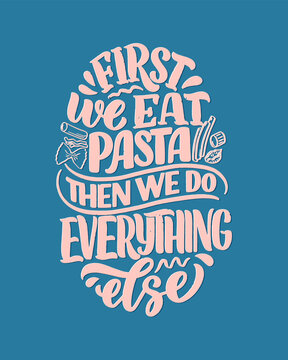Naklejki Hand drawn ettering quote about pasta. Typographic menu design. Poster for restaurant or print template. Funny concept. Vector