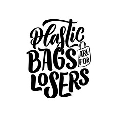 Eco bag print for cloth design. Retail advertising. Lettering quote for environment concept. Organic design template. Typography illustration.