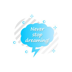 Bubble in blue, never stop dreaming icon. Simple colored outline vector of motivation icons for ui and ux, website or mobile application