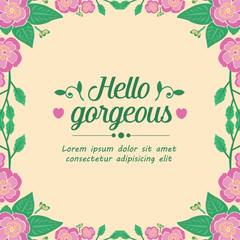 Hello gorgeous Invitation card Decoration, with leaf and pink wreath unique frame. Vector
