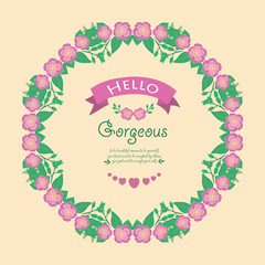 Seamless Style and elegant design of hello gorgeous invitation card, with leaf and pink wreath frame. Vector