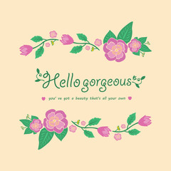 Elegant Ornate pattern, with leaf and flower frame design, for hello gorgeous greeting card decor. Vector
