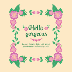 Greeting card design for hello gorgeous, with elegant ornate of leaf and flower frame. Vector