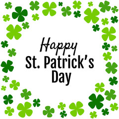 Happy St. Patricks Day card with border made of colorful clover leaves. Shamrock frame. Cartoon flat design. Vector