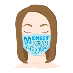 Do chest x-ray every year lettering, woman wearing medical mask with sign, remind to visit doctor, early lung diseases detection, pulmonary disease precaution, vector illustration