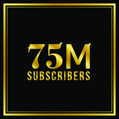 75 Million followers or subscribers achievement symbol design, vector illustration. Gold coat effect.