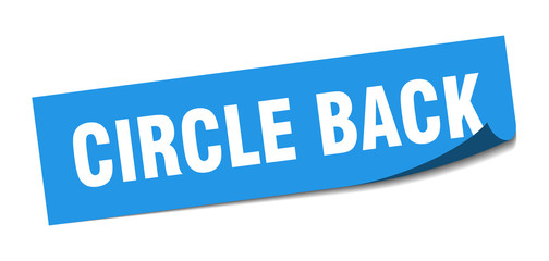 circle back sticker. circle back square sign. circle back. peeler