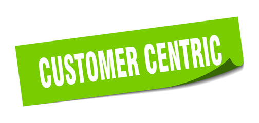 customer centric sticker. customer centric square sign. customer centric. peeler