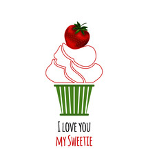 I love you my Sweetie. Greeting card with muffin and 3d realistic strawberry. 14 February. Happy Valentine's day. Vector illustration.