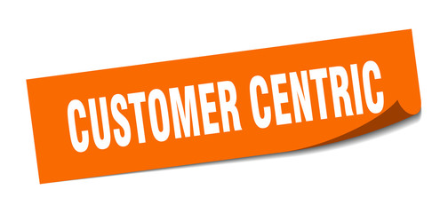 customer centric sticker. customer centric square sign. customer centric. peeler