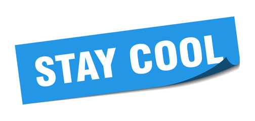 stay cool sticker. stay cool square sign. stay cool. peeler