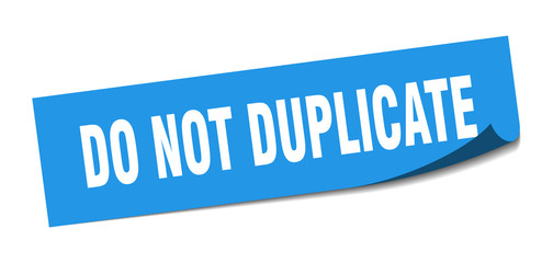 do not duplicate sticker. do not duplicate square sign. do not duplicate. peeler