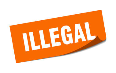 illegal sticker. illegal square sign. illegal. peeler