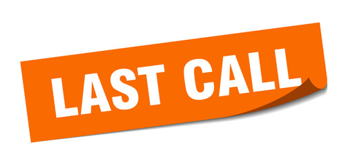 last call sticker. last call square sign. last call. peeler