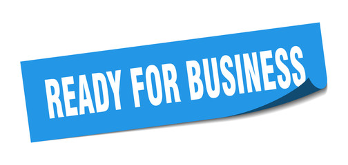 ready for business sticker. ready for business square sign. ready for business. peeler