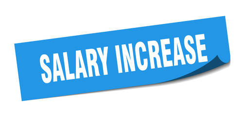 salary increase sticker. salary increase square sign. salary increase. peeler