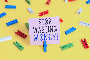 Text sign showing Stop Wasting Money. Business photo showcasing advicing demonstrating to start...