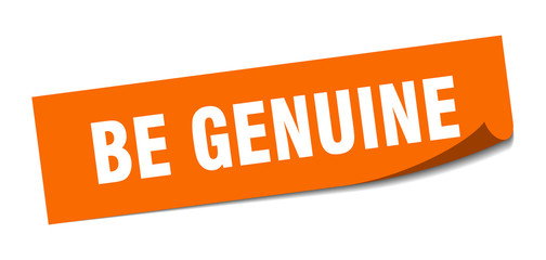 be genuine sticker. be genuine square sign. be genuine. peeler