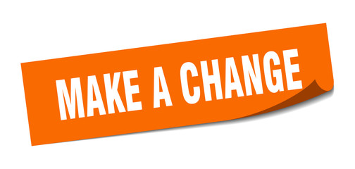 make a change sticker. make a change square sign. make a change. peeler