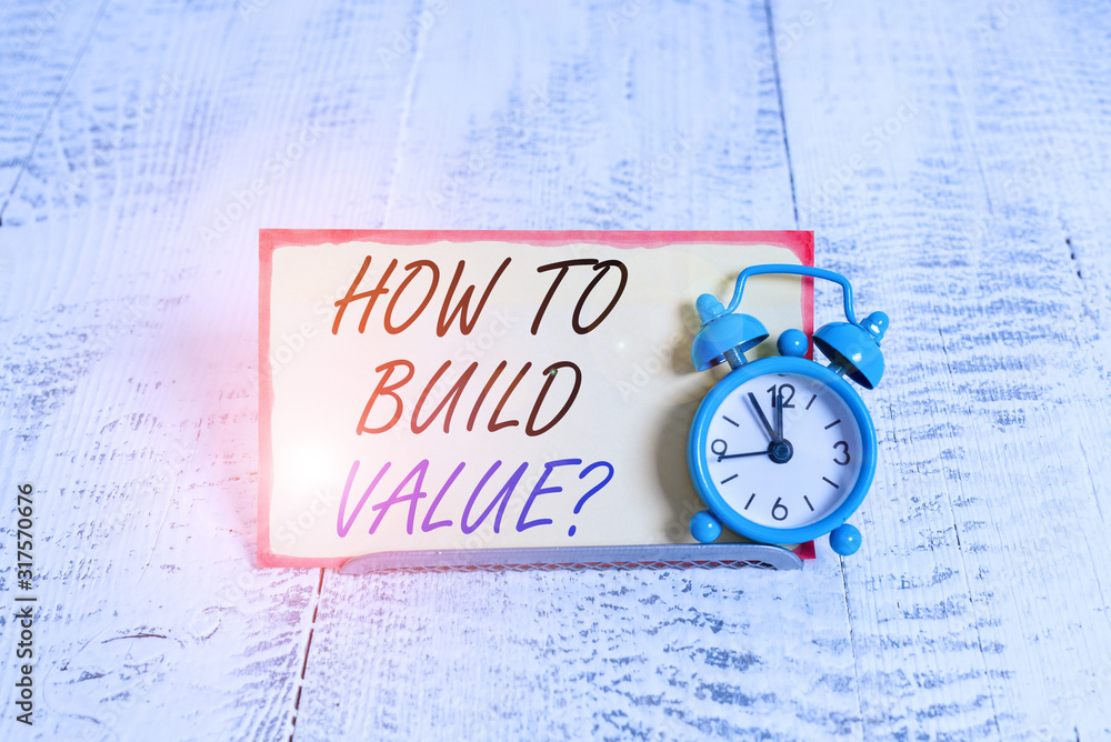 Poster writing note showing how to build value question. business concept for ways for developing growing b