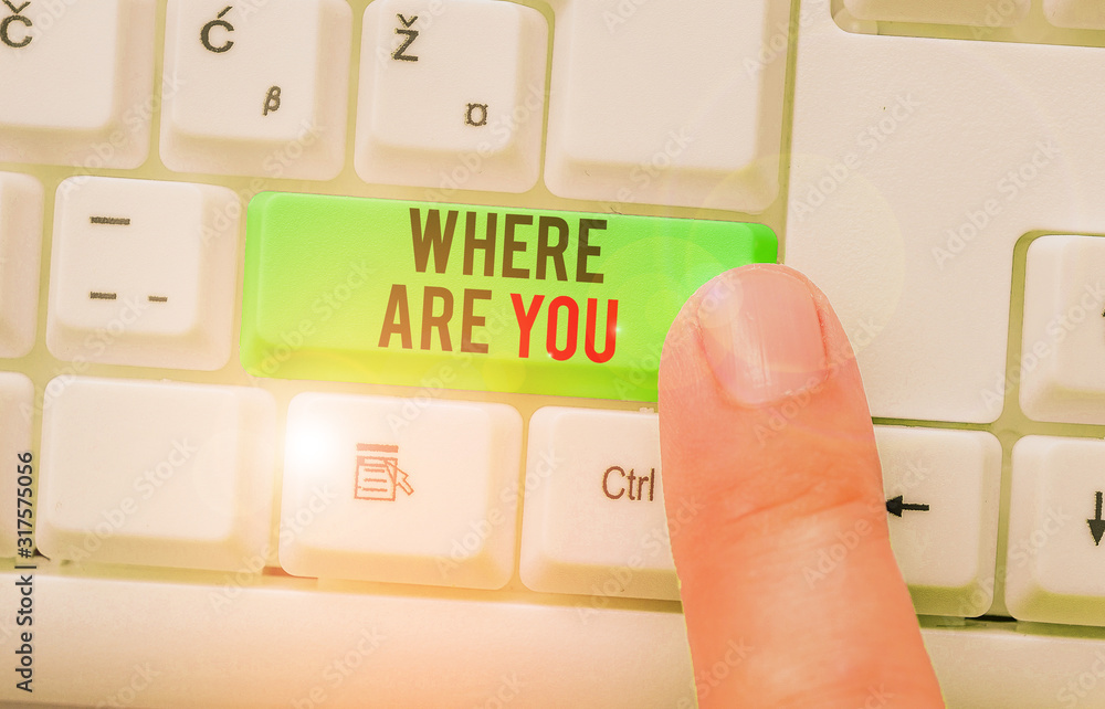 Poster handwriting text where are you. conceptual photo give us your location address direction point of re