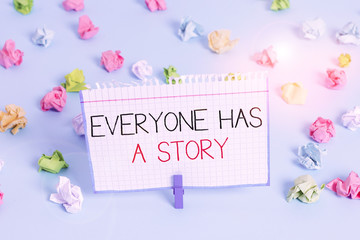 Handwriting text Everyone Has A Story. Conceptual photo Background storytelling telling your...