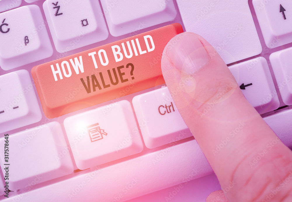 Poster text sign showing how to build value question. business photo showcasing ways for developing growing