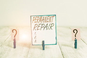 Writing note showing Peranalysisent Repair. Business concept for A repair of an asset that is...