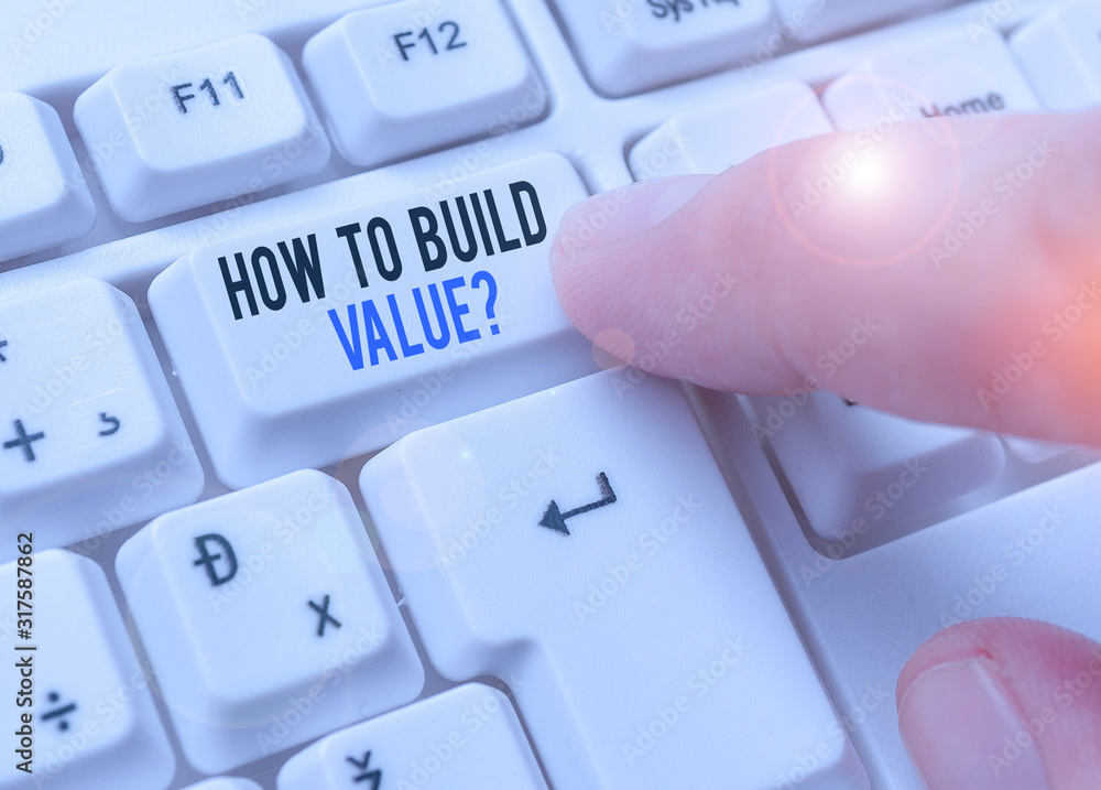 Poster text sign showing how to build value question. business photo text ways for developing growing build