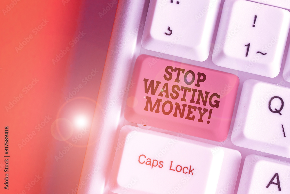 Aufkleber conceptual hand writing showing stop wasting money. concept meaning advicing demonstrating to start 