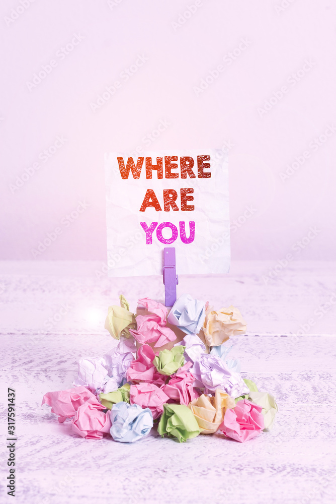 Poster handwriting text where are you. conceptual photo give us your location address direction point of re