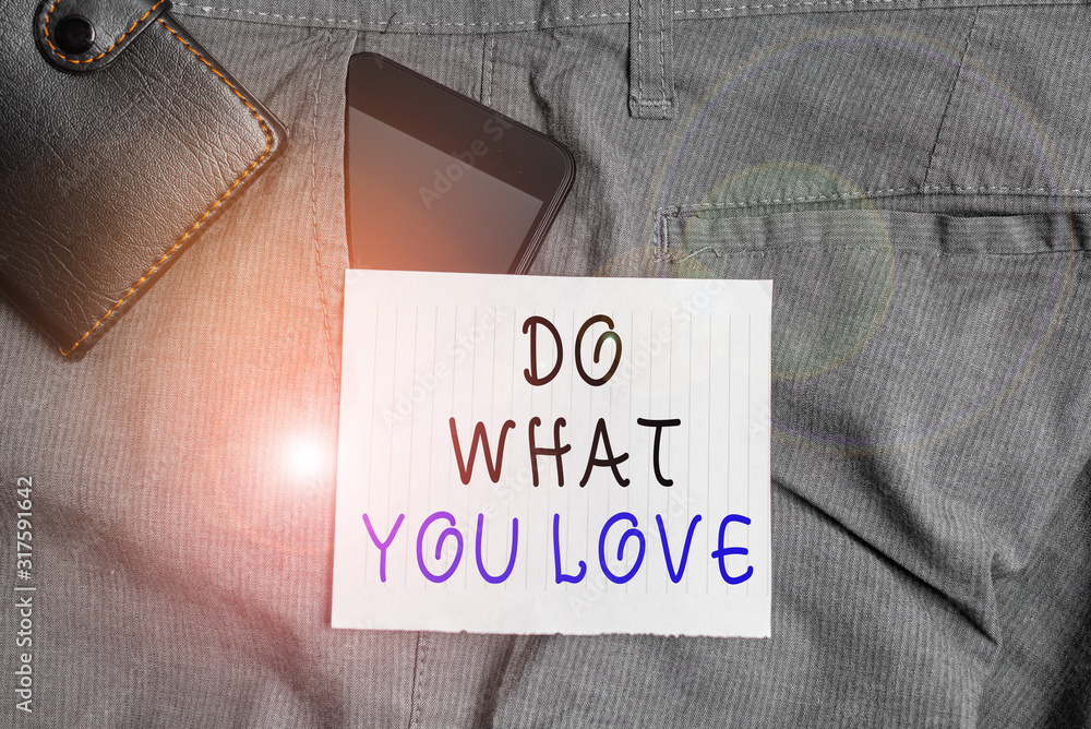Aufkleber conceptual hand writing showing do what you love. concept meaning make enjoyable things do activitie