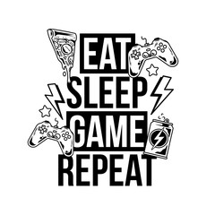 Eat sleep game repeat trendy geek culture slogan