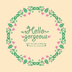 Antique shape of leaf and pink floral frame, for hello gorgeous greeting card template design. Vector