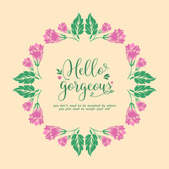 Antique shape of leaf and pink floral frame, for hello gorgeous greeting card template design. Vector