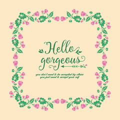 Elegant Ornate pattern, with leaf and flower frame design, for hello gorgeous invitation card decor. Vector