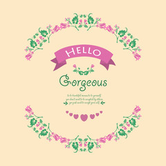 Decorative Frame with beautiful leaves and flower for hello gorgeous greeting card template design. Vector