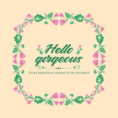 Unique Shape frame, with cute leaf and flower design, for hello gorgeous greeting card template decoration. Vector