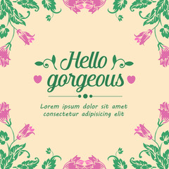 Fototapeta na wymiar Cute decoration of leaf and flower frame, for hello gorgeous greeting card design. Vector